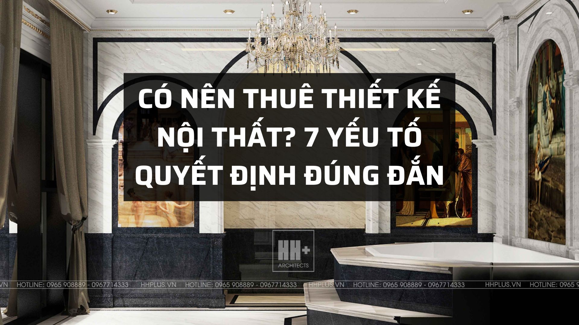 Bài viết Có nên thuê thiết kế nội thất? 7 yếu tố quyết định