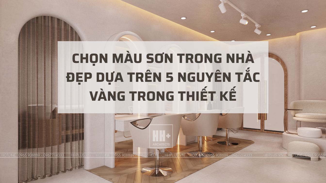 Cách chọn màu sơn trong nhà đẹp đúng chuẩn