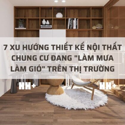 Xu hướng thiết kế nội thất mới nhất, tối ưu công năng